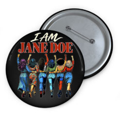I Am Jane Doe Solidarity Feminist Button