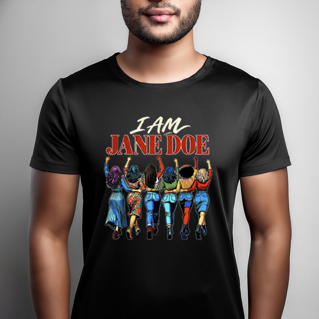I Am Jane Doe Solidarity Shirt