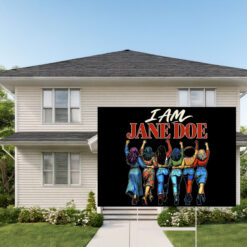 I Am Jane Doe Solidarity Yard Sign