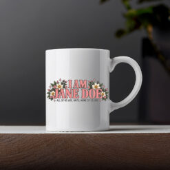 I Am Jane Doe Statement Mug