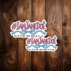 I Am Jane Doe Statement Sticker
