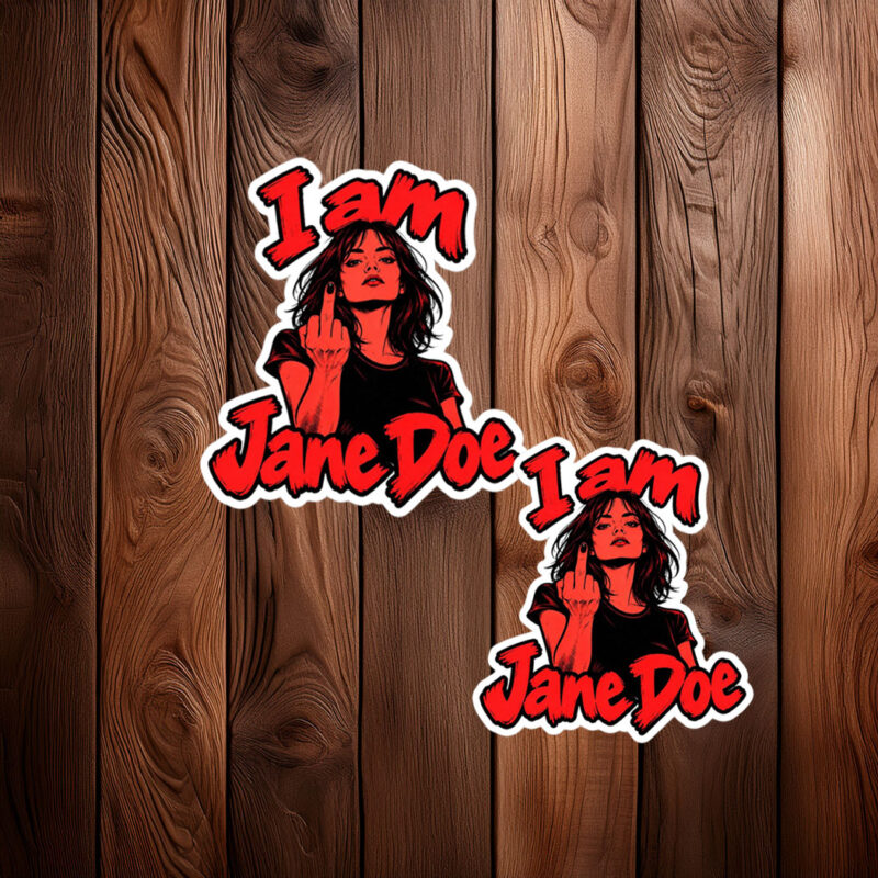 I Am Jane Doe Support Women Sticker
