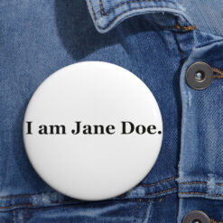 I Am Jane Doe Survivor Solidarity Button