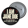I Am Jane Doe Survivor Solidarity Buttons