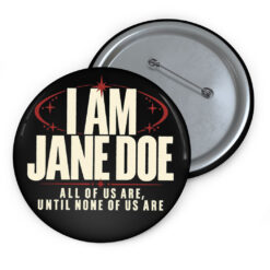 I Am Jane Doe Survivor Solidarity Buttons