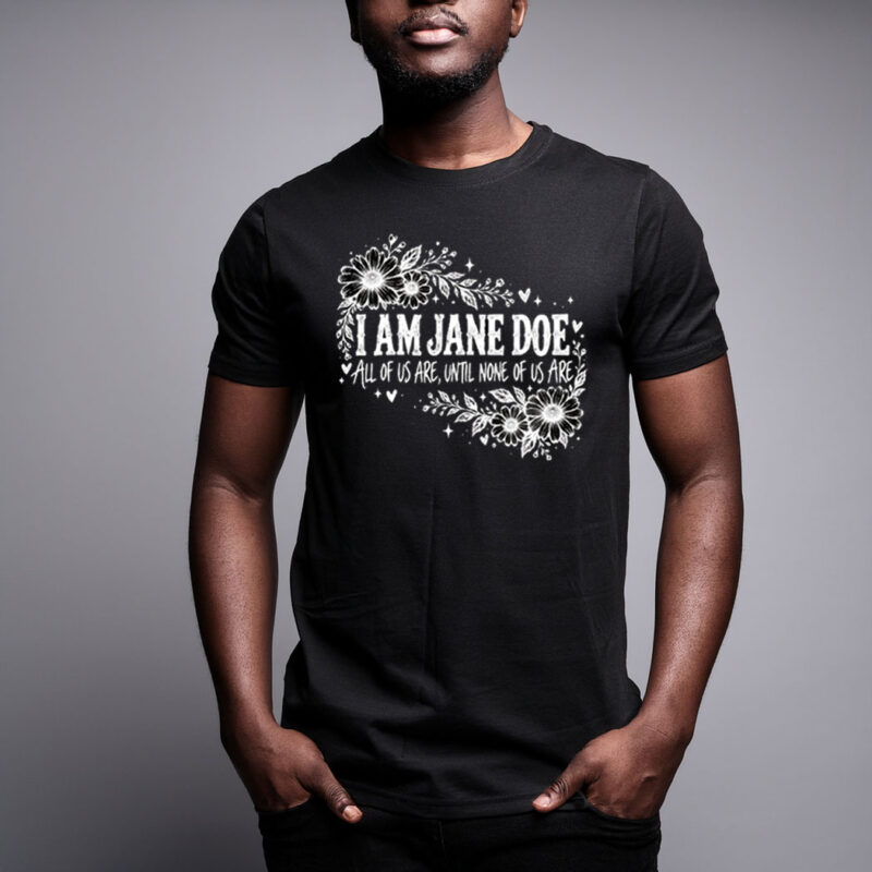 I Am Jane Doe Survivor Solidarity Feminist Shirt