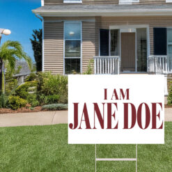 I Am Jane Doe Survivor Solidarity Yard Sign