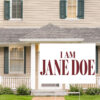 I Am Jane Doe Survivor Solidarity Yard Sign