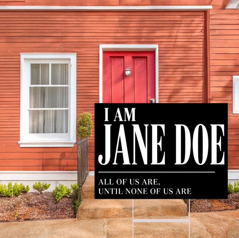 I Am Jane Doe Survivor Support Yard Sign