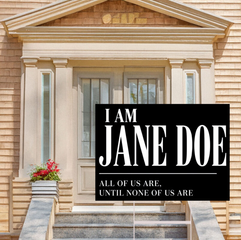I Am Jane Doe Survivor Support Yard Sign