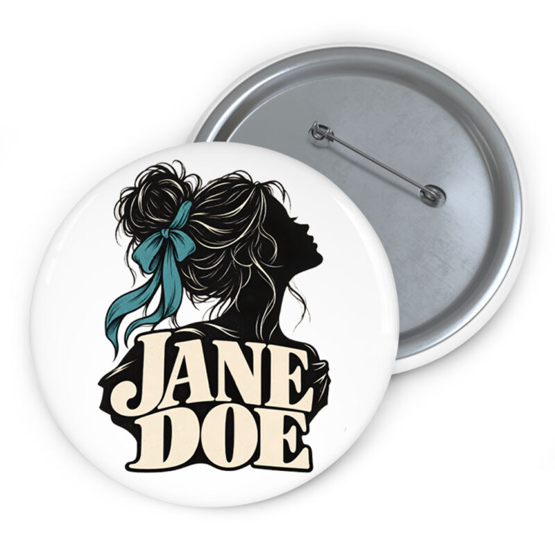 I Am Jane Doe Teal Ribbon Woman Button