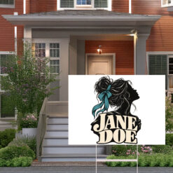 I Am Jane Doe Teal Ribbon Woman Yard Sign