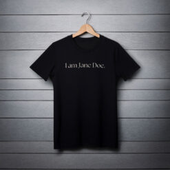I Am Jane Doe Tee Shirt