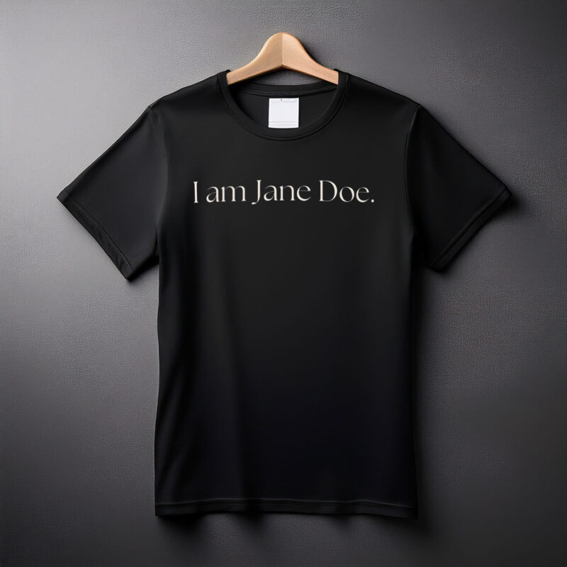 I Am Jane Doe Tee Shirt