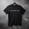 I Am Jane Doe Unisex Shirt