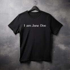 I Am Jane Doe Unisex Shirt
