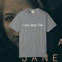 I Am Jane Doe Unisex Shirt