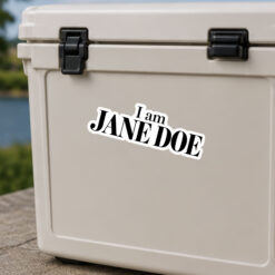 I Am Jane Doe Vinyl Sticker