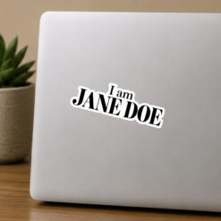I Am Jane Doe Vinyl Sticker