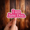 I Am Jane Doe Women Empowerment Sticker