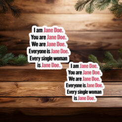 I Am Jane Doe Women Protest Sticker