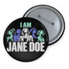 I Am Jane Doe Women Silhouette Button