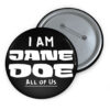 I Am Jane Doe Womens Feminist Button