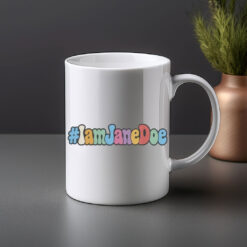 I Am Jane Doe Womens Rights Mugs