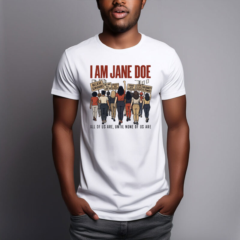 I Am Jane Doe Womens Rights Statement Shirt