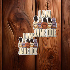 I Am Jane Doe Womens Rights Stickers