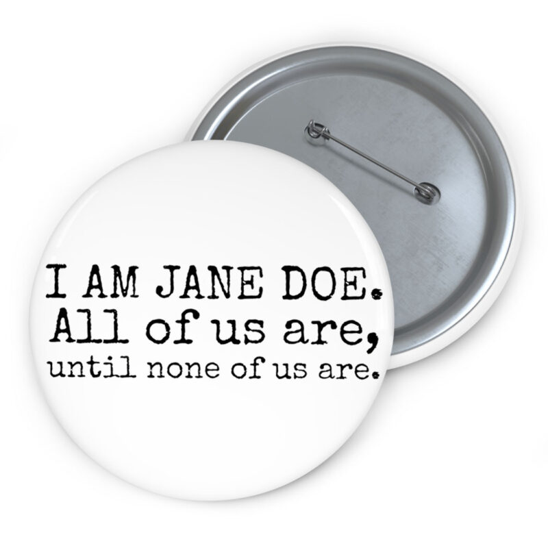 I Am Jane Doe Womens Solidarity Button