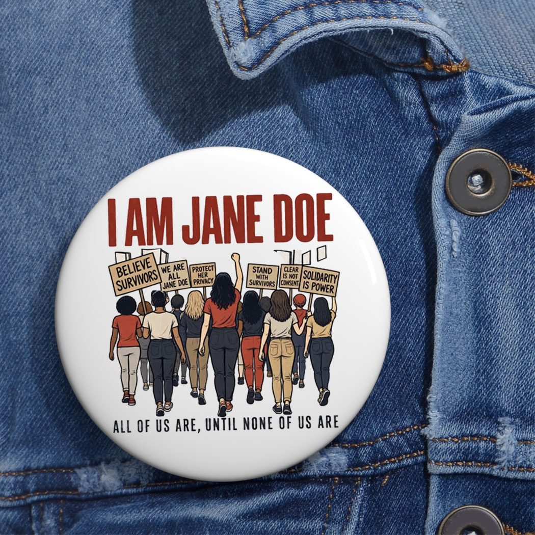 I Am Jane Doe Womens Solidarity Feminist Button