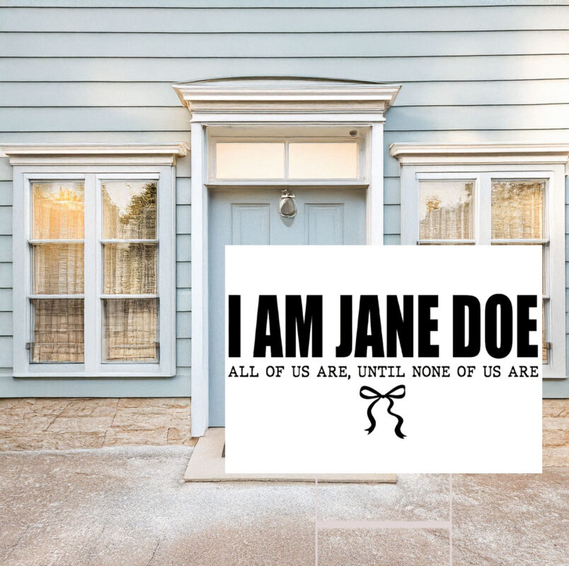 I Am Jane Doe Womens Solidarity Ready Yard Sign