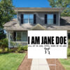I Am Jane Doe Womens Solidarity Ready Yard Sign
