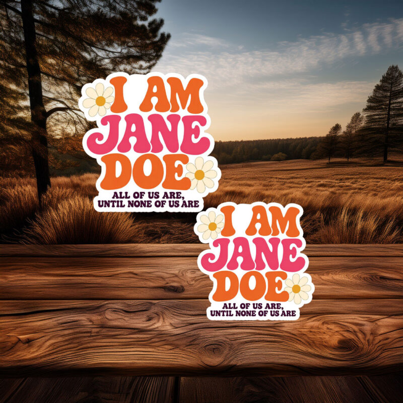 I Am Jane Doe Womens Solidarity Sticker