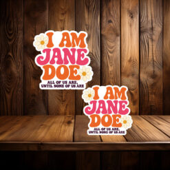 I Am Jane Doe Womens Solidarity Sticker