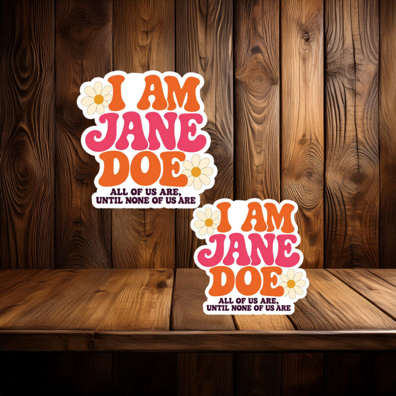 I Am Jane Doe Womens Solidarity Sticker