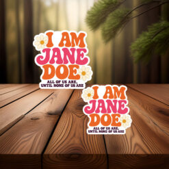I Am Jane Doe Womens Solidarity Sticker