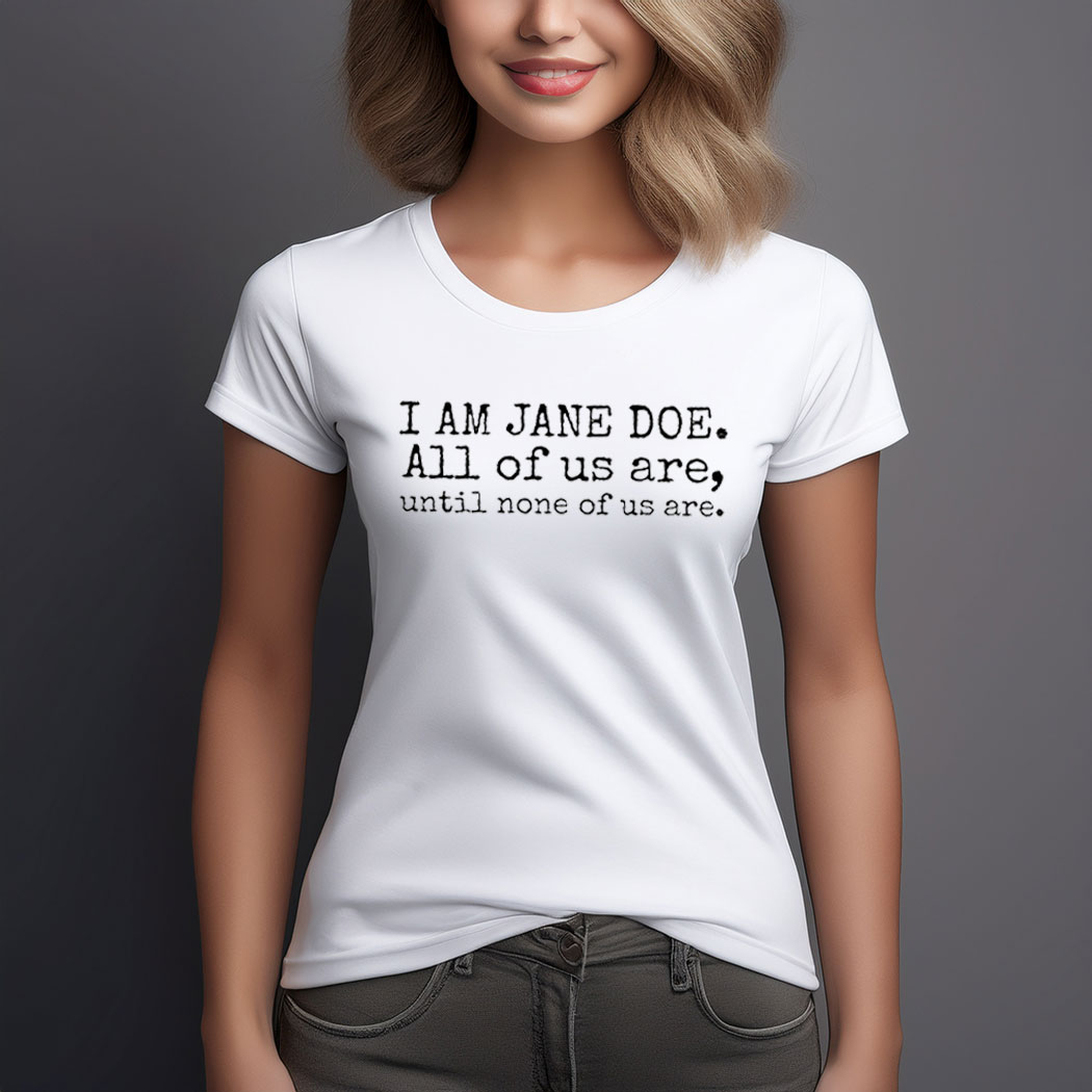 I Am Jane Doe Womens Solidarity T-Shirts