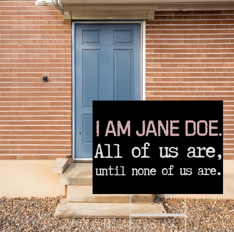 I Am Jane Doe Womens Solidarity Yard Sign
