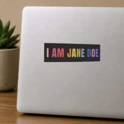 I Am Jane Doe Bumper Sticker