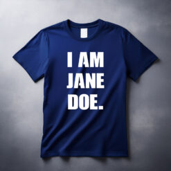 I Am Jane Doe Shirts