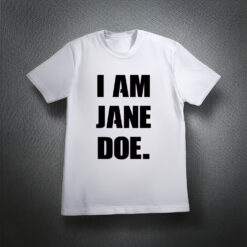 I Am Jane Doe Shirts