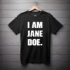 I Am Jane Doe Shirts