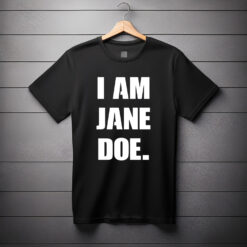 I Am Jane Doe Shirts
