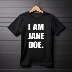 I Am Jane Doe Shirts