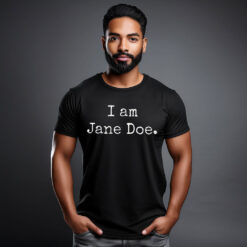 I am Jane Doe Survivor Solidarity T-Shirt