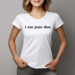 I am Jane Doe Survivor Support Shirt
