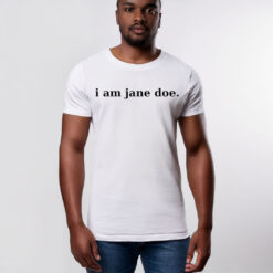 I am Jane Doe Survivor Support Shirt