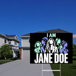 Movement I Am Jane Doe Saying Yard Sign
